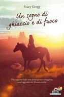 Stacy Gregg Un sogno di ghiaccio e di fuoco immagine non disponibile