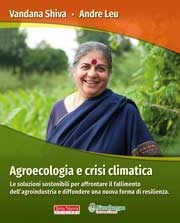 Vandana Shiva, Andre Leu - Agroecologia e crisi climatica