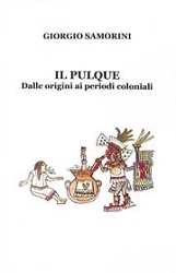 Giorgio Samorini Il pulque - dalle origini ai periodi coloniali immagine non disponibile