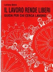 Luciana Grava - Il lavoro rende liberi