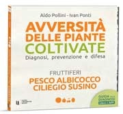 Aldo Pollini, Ivan Ponti - Avversità delle piante coltivate: Pesco, Albicocco, Ciliegio, Susino