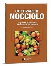Alessandro Roversi - Coltivare il nocciolo