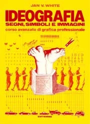 Jan V.White - Ideografia. segni, simboli e immagini