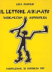 Luca Ferrieri - Il lettore A(r)mato. Vademecum di autodifesa