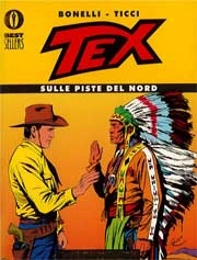 Gianluigi Bonelli, Giovanni Ticci - Tex - sulle piste del Nord