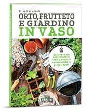 Elisa Marmiroli - Orto, frutteto e giardino in vaso