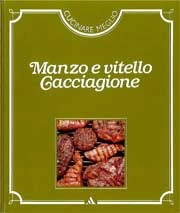 a cura delle edizioni Time - Life - Manzo e vitello - Cacciagione
