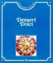 a cura delle edizioni Time - Life - Dessert Dolci