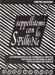 Pietro Bozzini - Seppellitemi con lo spillone