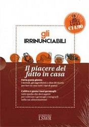 Natalia Piciocchi, Grazia Cacciola - Gli irrinunciabili. Il piacere del fatto in casa
