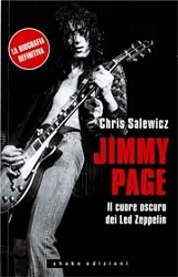 Chris Salewicz - Jimmy Page - il cuore oscuro dei Led Zeppelin