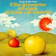 Fiamma Niccolini Adimari - Il libro del pompelmo dell'arancia del limone e del mandarino