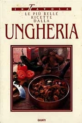 a cura di Laura Conti - Le più belle ricette dalla Ungheria
