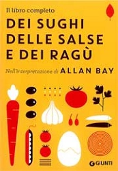 Allan Bay - Il libro completo dei sughi delle salse e dei ragù