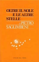 Pietro Saglimbeni Oltre il sole e le altre stelle immagine non disponibile
