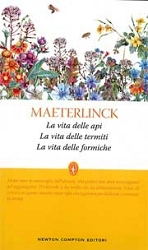 Maurice Maeterlinck - La vita delle api, la vita delle termiti, la vita delle formiche