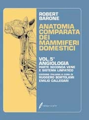 Robert Barone - Anatomia comparata dei mammiferi domestici. Volume 5 - parte seconda Angiologia