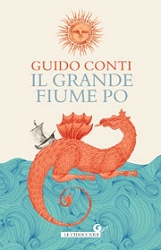 Guido Conti Il grande fiume Po immagine non disponibile