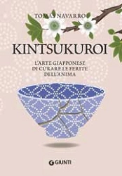 Tomas Navarro Kintsukuroi. L'arte giapponese di curare le ferite dell'anima immagine non disponibile