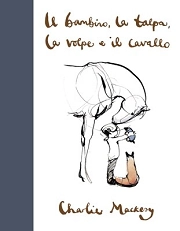 Charlie Mackesy Il bambino, la talpa, la volpe e il cavallo immagine non disponibile