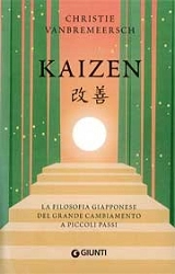 Christie Vanbremeersch - Kaizen. La filosofia giapponese del grande cambiamento a piccoli passi