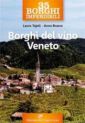 Laura Tajoli, Anna Brasca - 35 borghi imperdibili. Borghi del vino Veneto