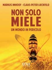 Markus Imhoof, Claus-Peter Lieckfeld - Non solo miele - un mondo in pericolo