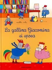 Nicoletta Costa La gallina Giacomina si sposa immagine non disponibile