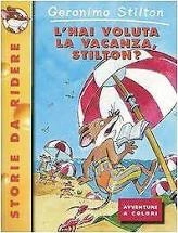 Geronimo Stilton L'hai voluta la vacanza,Stilton? immagine non disponibile