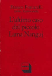 Franco Porcarelli ( Adan Zzywwurath) L'ultimo caso del piccolo Lama Nanguj immagine non disponibile