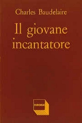 Charles Baudelaire Il giovane incantatore immagine non disponibile