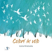 Lucia Hiratsuka Colori in volo immagine non disponibile