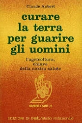 Claude Aubert Curare la terra per guarire gli uomini immagine non disponibile