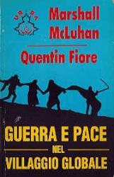Marshall McLuhan, Quentin Fiore Guerra e pace nel villaggio globale immagine non disponibile