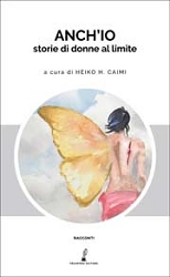 a cura di Heiko H.Caimi Anch'io - storie di donne al limite immagine non disponibile