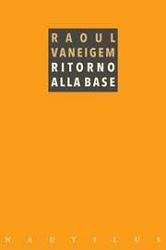 Raoul Vaneigem Ritorno alla base immagine non disponibile