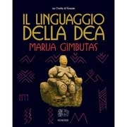 Marija Gimbutas Il linguaggio della Dea immagine non disponibile