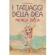Michela Zucca I tatuaggi della Dea immagine non disponibile