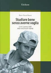 Marco Vinicio Masoni Studiare bene senza averne voglia immagine non disponibile