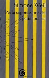 Simone Weil Per la soppressione dei partiti politici immagine non disponibile