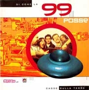 99 Posse - Di come la 99 Posse cadde sulla terra
