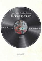 Franco Poggiali, Andrea Montanari Il disco spezzato immagine non disponibile