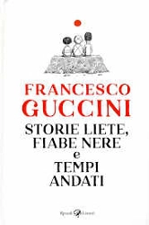 Francesco Guccini - Storie liete, fiabe nere e tempi andati