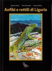 Fabrizio Oneto, Dario Ottonello, Giacomo Rosa - Anfibi e Rettili di Liguria
