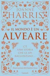 Joanne Harris Il mondo è un alveare immagine non disponibile