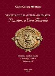 Carlo Cesare Montani Venezia Giulia - Istria - Dalmazia pensiero e vita morale immagine non disponibile