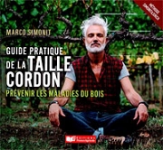 Marco Simonit - Guide pratique de la Taille Cordon