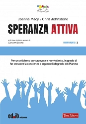 Joanna Macy, Chris Johnstone - Speranza attiva. Per un attivismo consapevole e nonviolento, in grado di far crescere la coscienza e arginare il degrado del pianeta