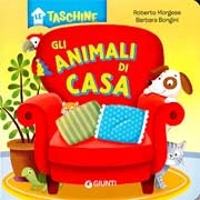 Roberto Morgese, Barbara Bongini Gli animali di casa  immagine non disponibile