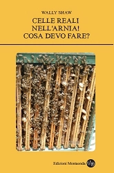 Wally Shaw - Celle reali nell'arnia! Cosa devo fare?